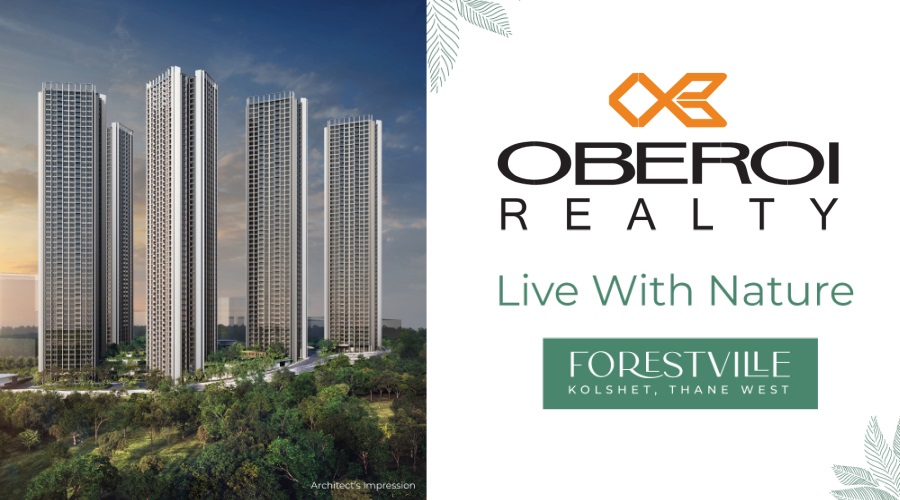 Oberoi Realty launches Luxury Residential project, Forestville in Kolshet